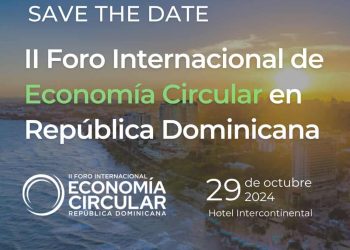 Segunda Edición del Foro Internacional de Economía Circular en República Dominicana
